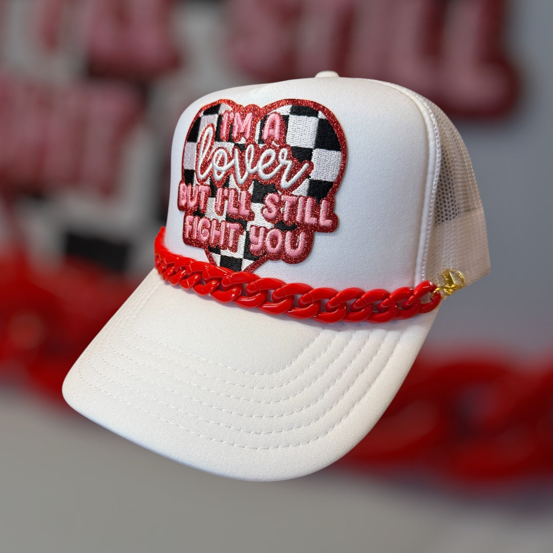 I'm A Lover But I'll Still Fight You -- Valentine's Day Trucker Hat